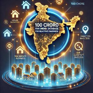 100 Crore PAN INDIA Database for My Real Estate Business